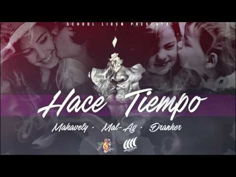 Hace Tiempo - Mal-aG, Makavely Rlu ft Dranker SchoOl Lions prod.
