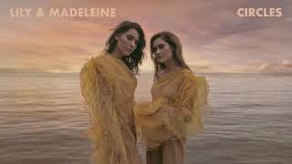 Lily &amp; Madeleine -  &quot;Circles&quot; [Audio Only]