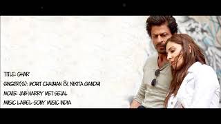 Ghar - Mohit Chauhan &amp; Nikita Gandhi - Jab Harry Met Sejal - Lyrical Video With Translation
