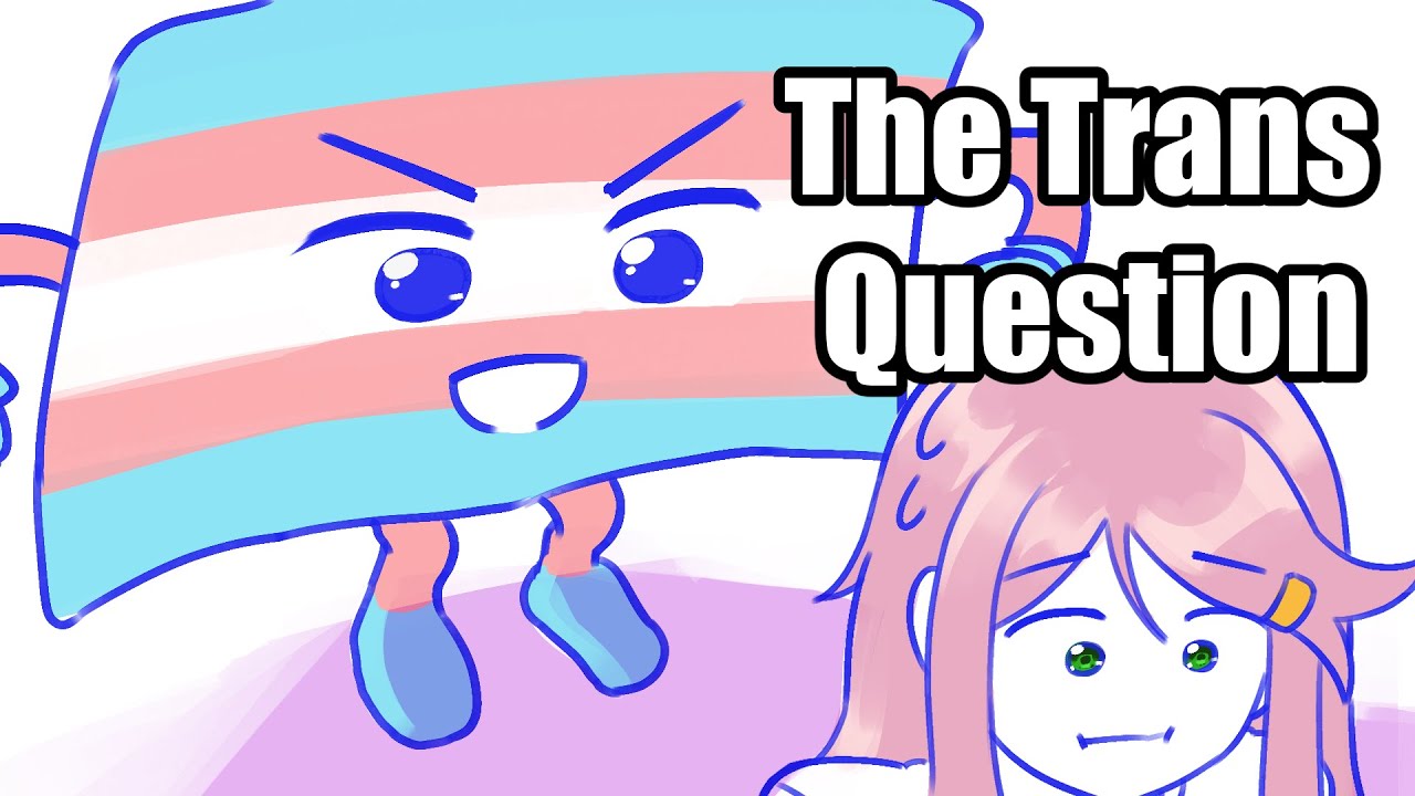 The Trans Question