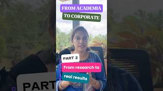 My tansition #journey - From #academia to #corporate - Part 2: From research to real #results