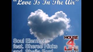 Soul Element feat. Sheree Hicks & Sheila Ford - Love Is In The Air (Sean Ali & Sheree Hicks Remix)