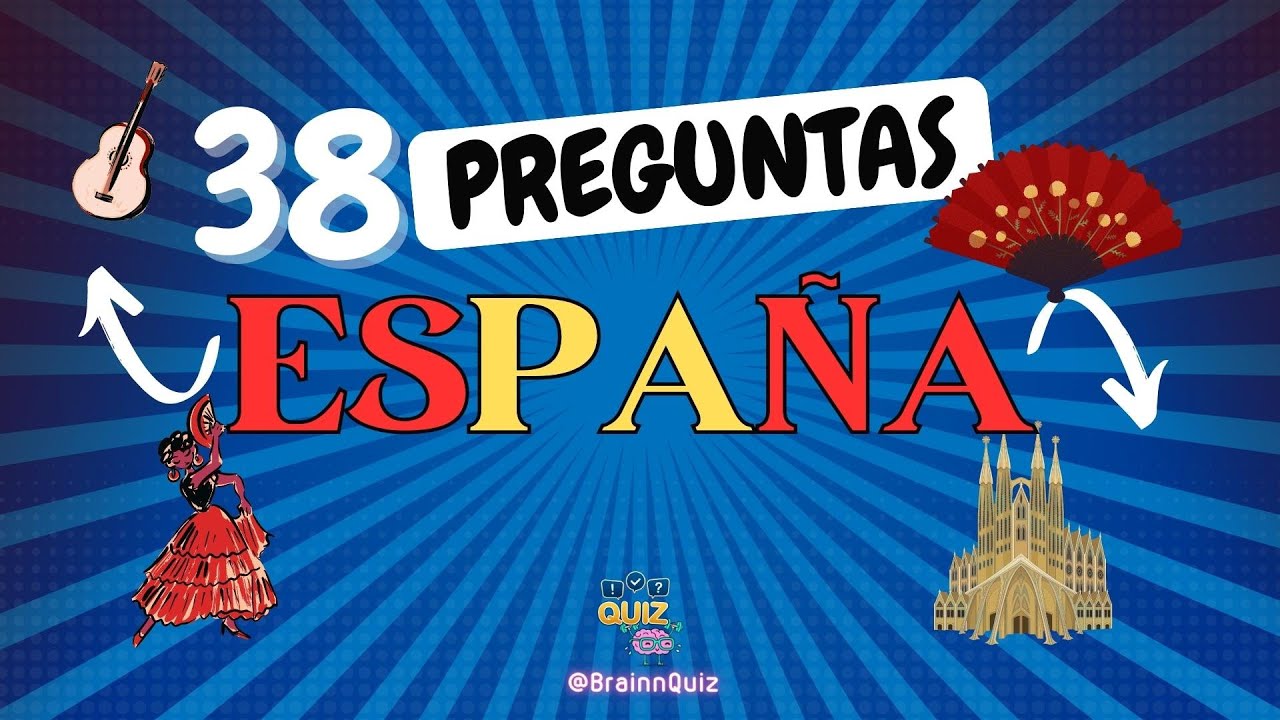 38 PREGUNTAS de ESPAÑA ¿Cuánto sabes sobre este país? 🧐🧐