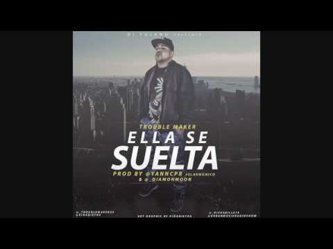 Trouble Maker-Ella Se Suelta (Prod. Yannc El Armonico & DiamondMoon)