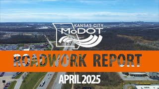 MoDOTKC's Roadwork Report - April 2025