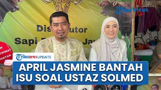 April Jasmine Yakin Ustaz Solmed Tak Terlibat Isu Penyuka Sesama Jenis dan Sebut Fitnah