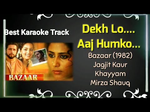 Dekh Lo Aaj Humko | Bazaar (1982) | Jagjit Kaur | Best Karaoke