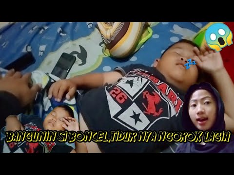 bangunin-sibonceltidurnya-ngorok-lagih-budak-koceak