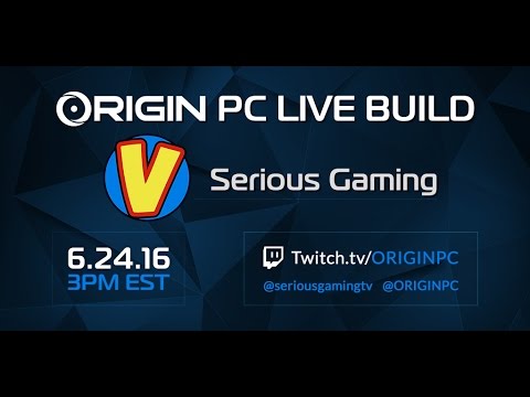 SeriousGaming LIVE Build - ORIGIN PC