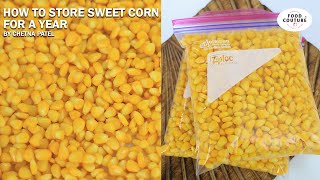 How to Store Sweet Corn | Frozen Corn - Basic Cooking Series | Food Couture by Chetna Patel