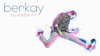 Berkay -  Bu Kadar mı Official Audio