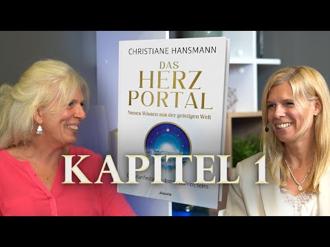 Kapitel 1 - "Das Herzportal - Neues Wissen aus der geistigen Welt" - mit Christiane Hansmann