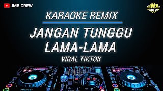 Download lagu Karaoke Jangan Tunggu Lama-Lama - Cici Faramida Versi Dj Remix Viral Tik Tok mp3