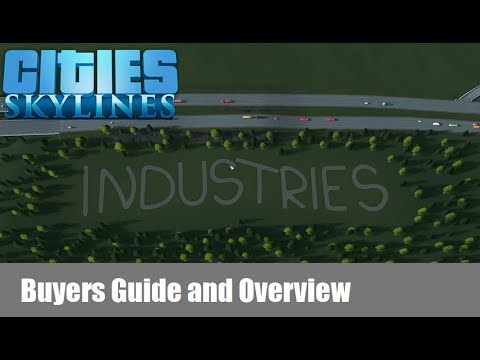 Buyers Guide - Cities Skylines: Industries DLC Feature Overview