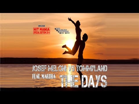 Josef Meloni vs Tommyland feat. Martha - The Days (HIT PARADE WINTER 2015 - HIT MANIA SP. ED. 2014)