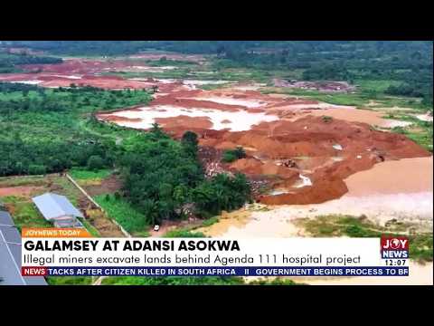Galamsey at Adansi Asokwa: Illegal miners excavate land behind Agenda 111 hospital project