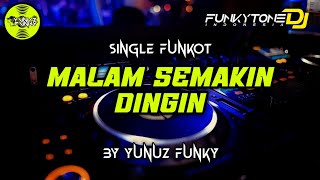 Download lagu Funkot - MALAM SEMAKIN DINGIN [BY YUNUZ FUNKY] #Funkytonestyle mp3