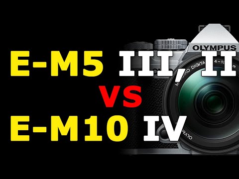 E-M5 III vs E-M10 IV vs E-M5 II - Olympus OM-D Camera Comparison