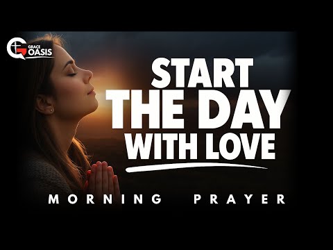 Lord, Teach Me to Love Like You Do | Morning Prayer