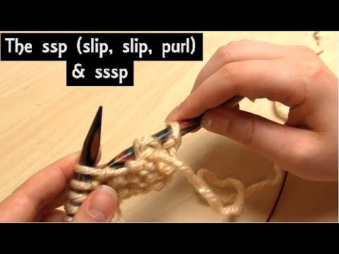 How to Knit the SSP (Slip, Slip, Purl) Knitting Decrease | & SSSP Method Tutorial Too!