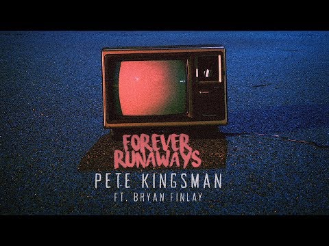 Pete Kingsman ft. Bryan Finlay - Forever Runaways