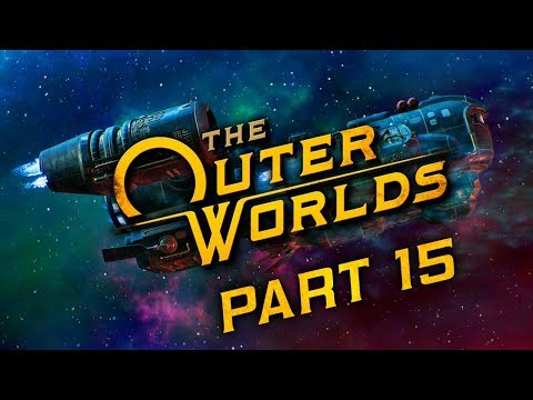 The Outer Worlds - Part 15 - She Blinded Me with Science