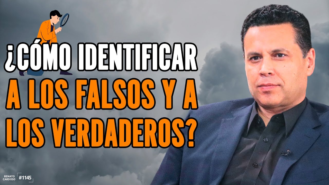 ¿CÓMO IDENTIFICAR A LOS FALSOS Y A LOS VERDADEROS?