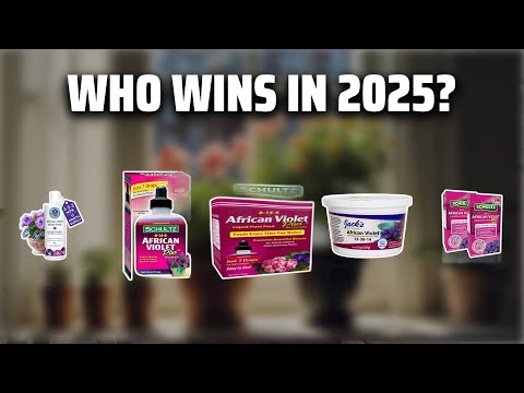 The Top 5 Best African Violet Fertilizer in 2025 - Must Watch Before Buying!