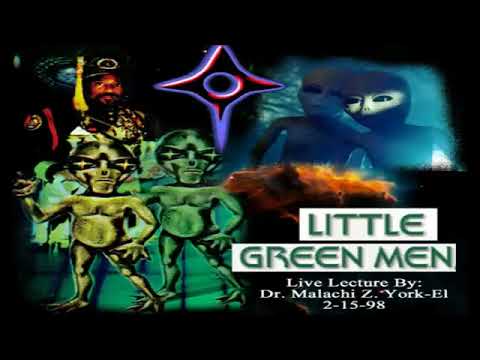 Dr. Malachi Z York EL - Little Green Men