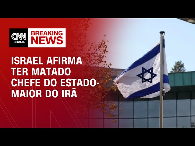 Israel afirma ter matado chefe do Estado-Maior do Irã | CNN BRASIL