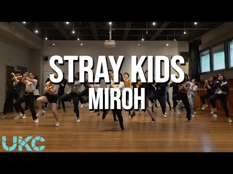 Stray Kids (스트레이 키즈) - MIROH | UKC Dance Practice