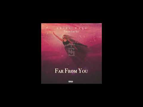 Ariel Wayz - Far From You (Official Audio)