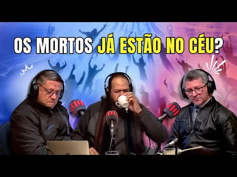 ARE THE SAVED DEAD ALREADY IN HEAVEN OR ARE THEY WAITING FOR THE RESURRECTION?