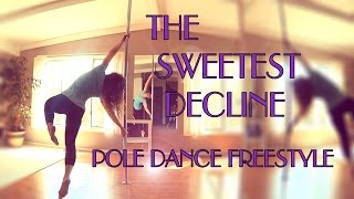 The Sweetest Decline : Pole Dance Freestyle
