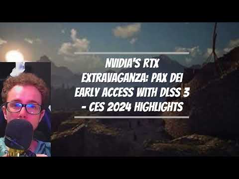 NVIDIA's RTX Extravaganza: Pax Dei Early Access with DLSS 3 - CES 2024 Highlights