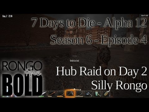 7 Days to Die | Alpha 12 | Season 6 - Episode 4 | Hub City Raid