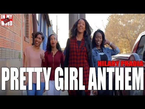 Pretty Girl Anthem By Hilary Pradia | InMyWordTV