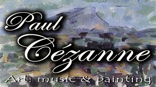 Art : Music & painting – Cézanne on Vivaldi, Tchaikovsky, Floridia and Corelli’s music