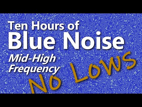Blue Noise Ambient High Frequency Sound for Ten Hours