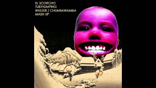 Tubthumping by Chumbawamba / El Scorcho by Weezer mashup