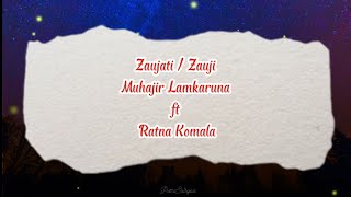 Download lagu Zaujati-Zauzi-Muhajir Lamkaruna feat Ratna Komala - Lirik arab & Terjemah mp3