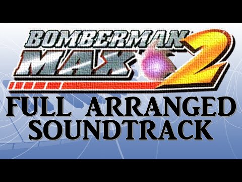 Bomberman Max 2 - Full soundtrack (ost) Remake/Arranged [GBA] Video