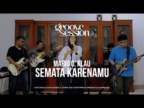 Mario G. Klau - Semata Karenamu (Live Cover by Groove Session ft. Andien Tyas)