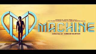 92. Tu hi toh mera  Machine Full Song  Tanishk Bagchi   Dr  Zeus   Yasser Desai