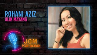 Rohani Aziz - Ulik Mayang (Official Karaoke Video)