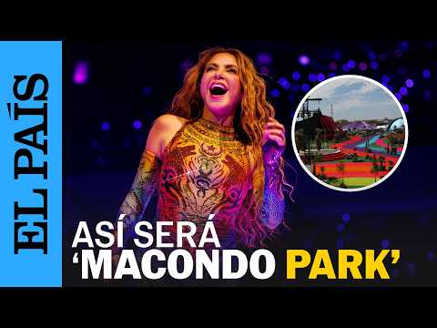 Así será el ‘Macondo Park’ de SHAKIRA en Madrid | EL PAÍS