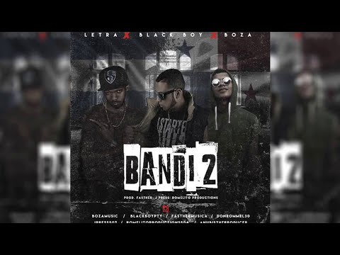 Letra Ft. Black Boy & @BozaMusic - Bandido (AUDIO)