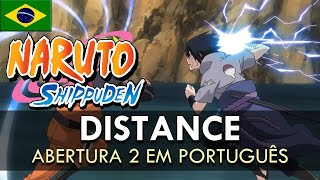 NARUTO SHIPPUDEN - Abertura 2 em Português (Distance) || MigMusic feat. Yuri Scott
