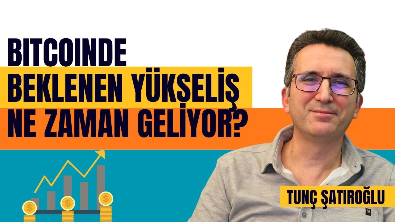 Tunc Şatıroğlu Bitcoin yükseliş borsa altın analizi