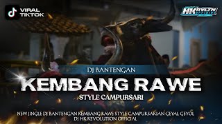 Download lagu DJ BANTENGAN‼️KEMBANG RAWE STYLE CAPURSARIAN GEYAL GEYOL BY DJ HK REVOLUTION  mp3